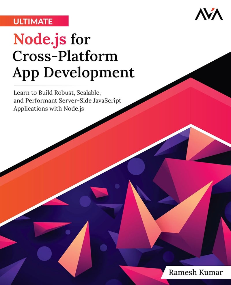 Ultimate Node.js for Cross-Platform App Development: Learn to Build Robust, Scalable, and Performant Server-Side JavaScript Applications with Node.js - Image 1