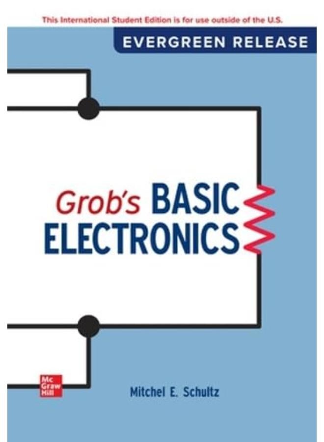 GROB'S BASIC ELECTRONICS: 2024 RELEASE 