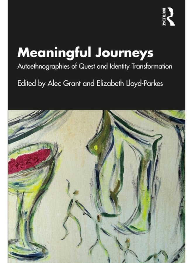 Meaningful Journeys Autoethnographies of Quest and Identity Transformation - Paperback