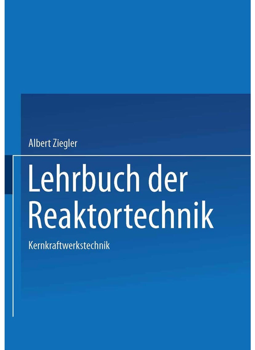 Lehrbuch der Reaktortechnik: Band 3: Kernkraftwerkstechnik 