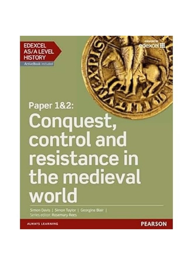 Edexcel AS/A Level History, Paper 1&2: Conquest, control and resistance in the medieval world Student Book + ActiveBook 
