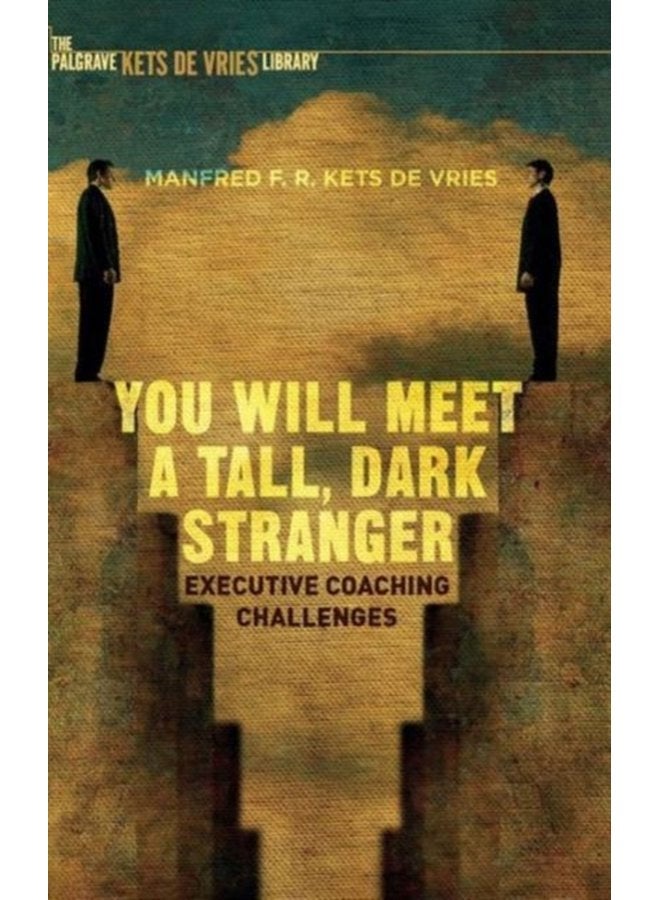 You Will Meet a Tall Dark Stranger Executive Coaching Challenges - Hardback