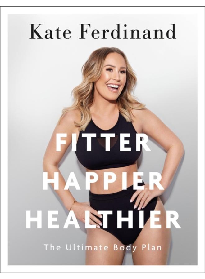 Fitter, Happier, Healthier : Discover the strength of your mind and body at home 