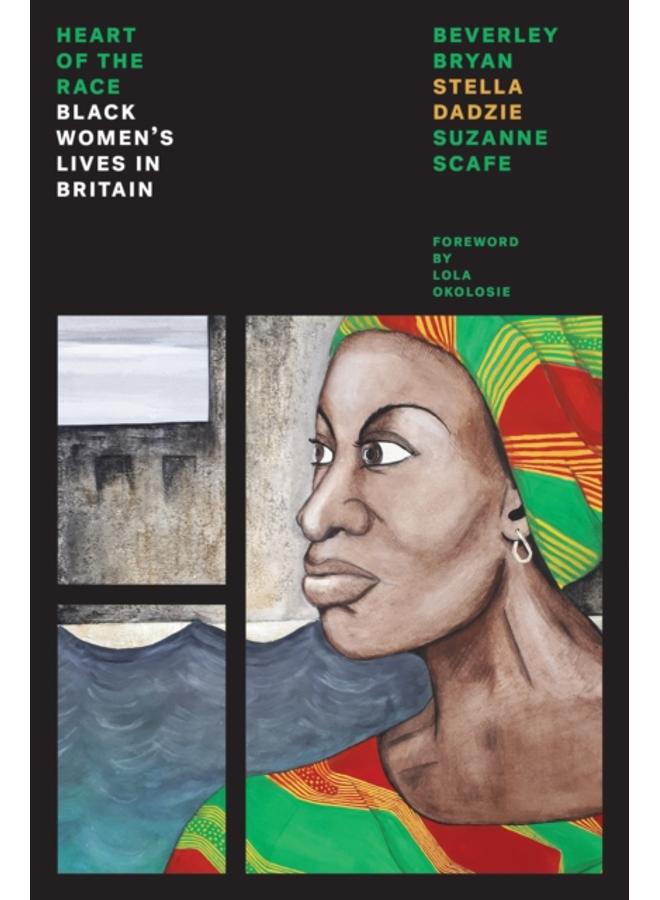 Heart Of The Race : Black Women's Lives in Britain 