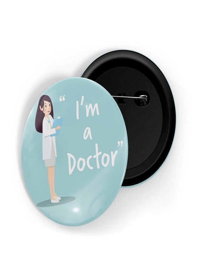 dhcrafts Pin Badges Blue Color Profession I'm A Doctor D1 Glossy Finish Design Pack of 1 - Image 1