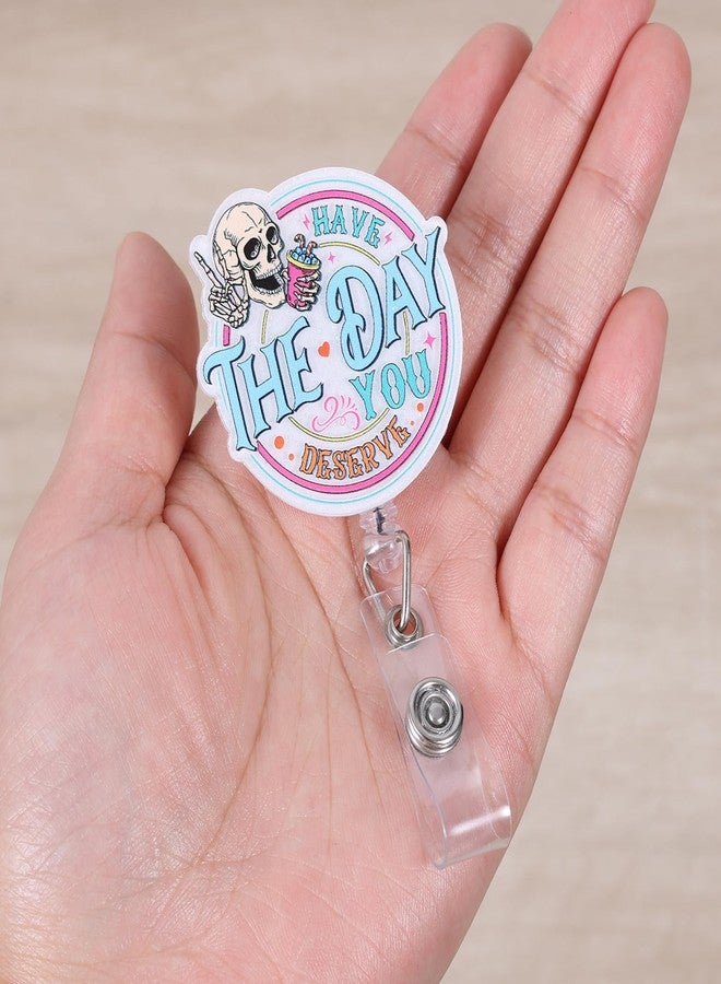 BEZTN Have The Day You Deserve Badge Reel, Funny Badge Holder Retractable Clip, Sarcastic Skeleton Humorous Name Tag Holder, Work Badge Reel, Nurse Doctor Gifts, RN LPN CNA MA Nurse Medical Assistant Badge - Image 2