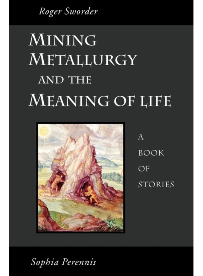 Mining Metallurgy and the Meaning of Life - Paperback