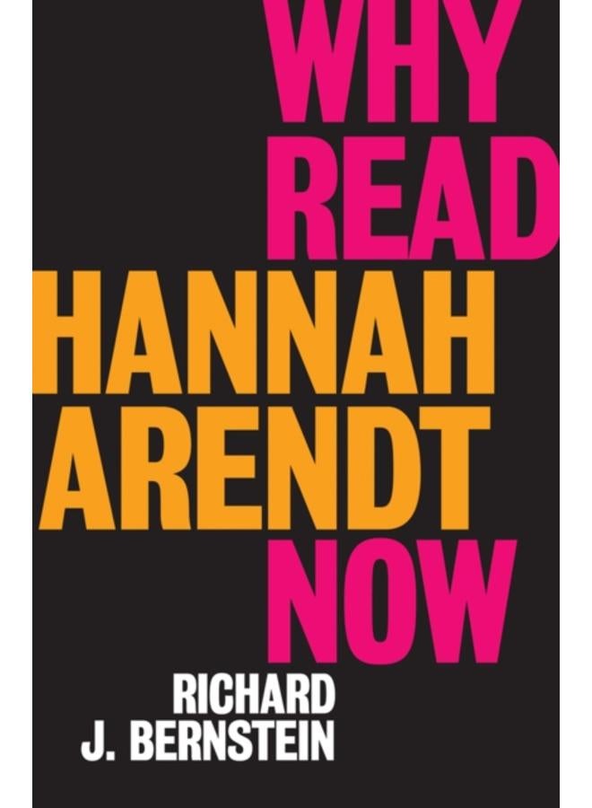 Why Read Hannah Arendt Now? 