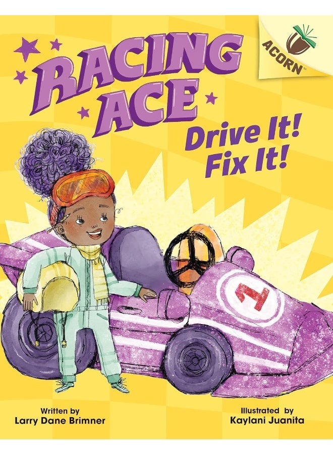 Drive It! Fix It!: An Acorn Book (Racing Ace #1): Volume 1 