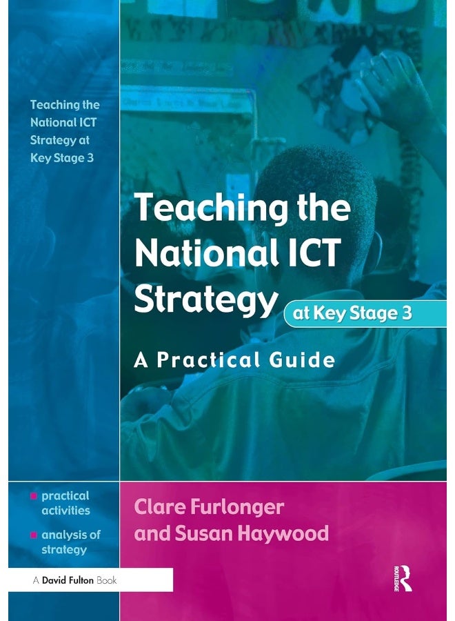 Teaching the National ICT Strategy at Key Stage 3: A Practical Guide