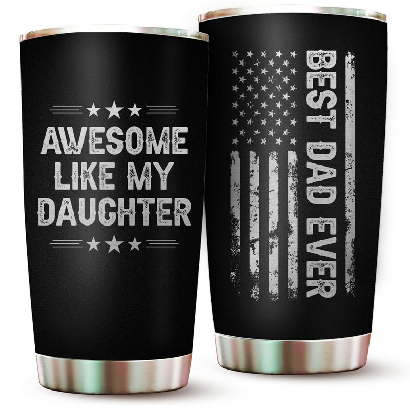Dad Tumbler Awesome Like My Daughter Cup Father Gifts from Daughter Best Dad Ever Tumblers Christmas Best Gifts for Dad Mugs from Daughters Best Father Ever Gift Stainless Steel Tumbler 20oz