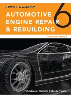 Today s Technician: Automotive Engine Repair & Rebuilding, Classroom Manual and Shop Manual, Spiral bound Version 