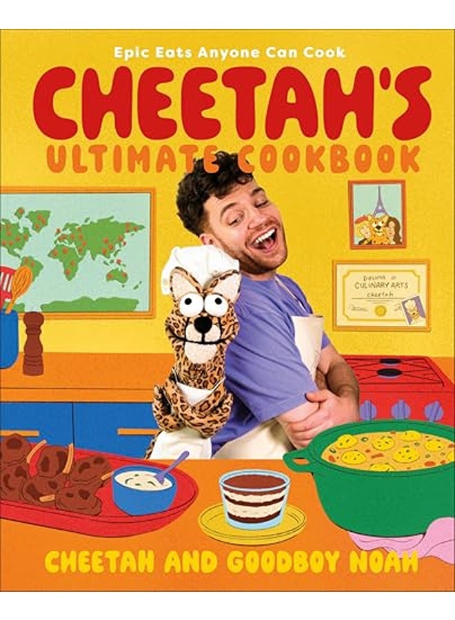 Cheetah's Ultimate Cookbook: Epic Eats Anyone Can Cook