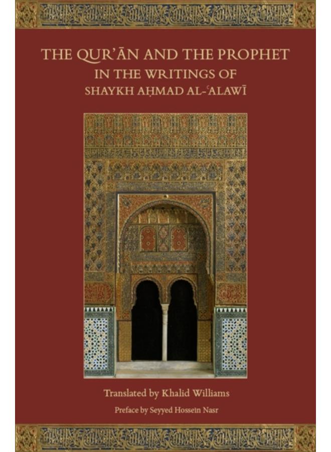 The Qur'an and the Prophet in the Writings of Shaykh Ahmad al-Alawi 