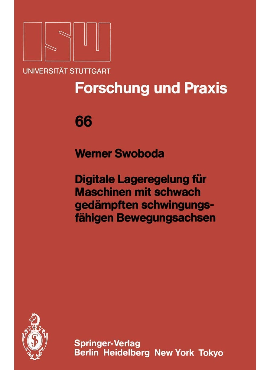 Digitale Lageregelung für Maschinen mit schwach gedämpften schwingungsfähigen Bewegungsachsen 