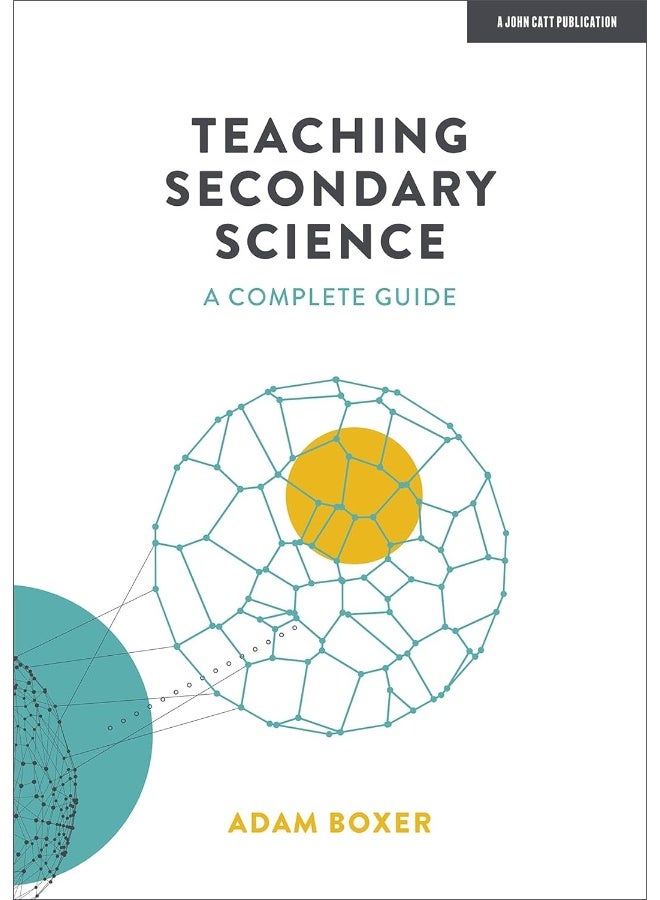 Teaching Secondary Science: A Complete Guide 