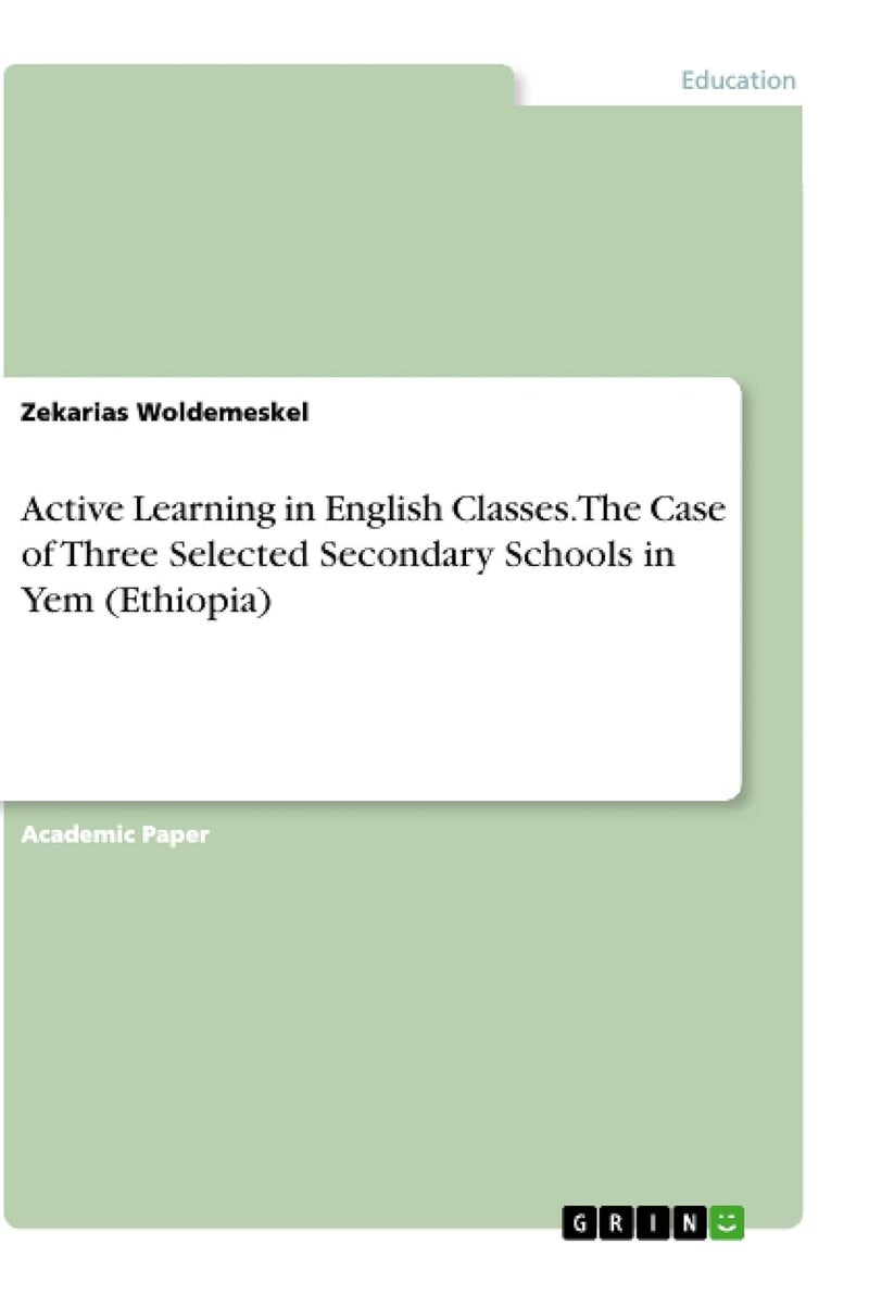 Active Learning in English Classes. The Case of Three Selected Secondary Schools in Yem (Ethiopia)