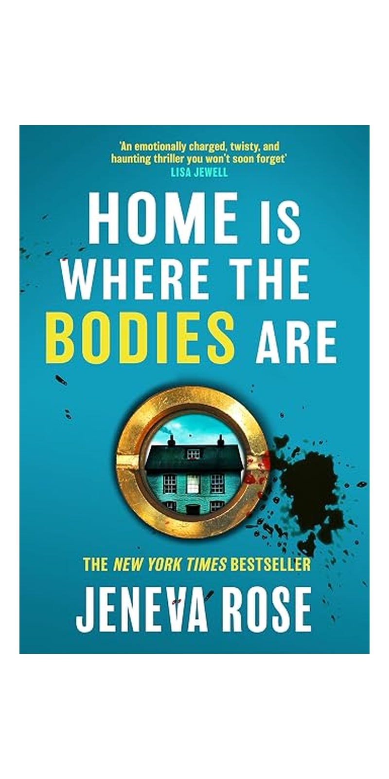 Home Is Where the Bodies Are: The Instant New York Times Bestseller from Queen of Twists and Global Sensation Jeneva Rose