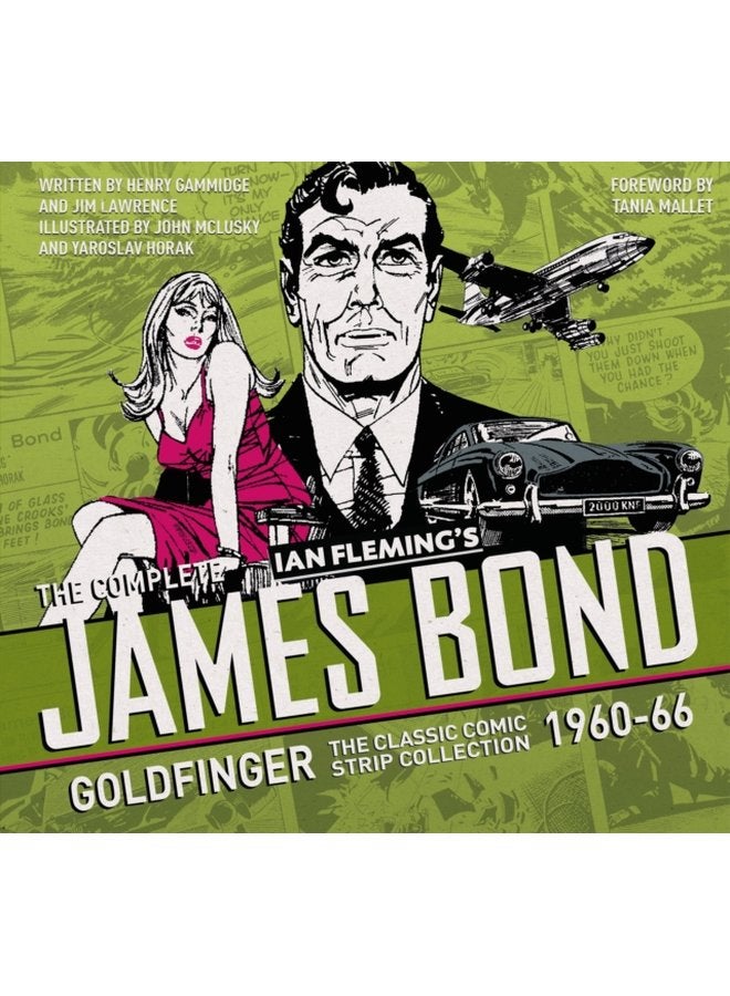 The Complete James Bond Goldfinger The Classic Comic Strip Collection 1960 66 - Hardback