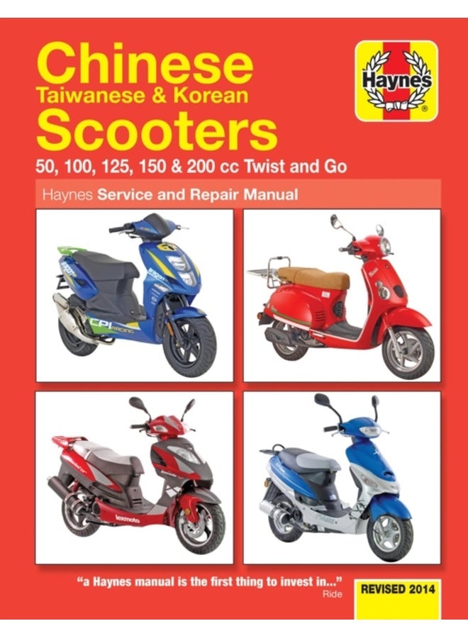 Chinese Taiwanese & Korean Scooters Revised 2014: 50, 100, 125, 150 & 200 cc Twist and Go (Haynes Service & Repair Manual)