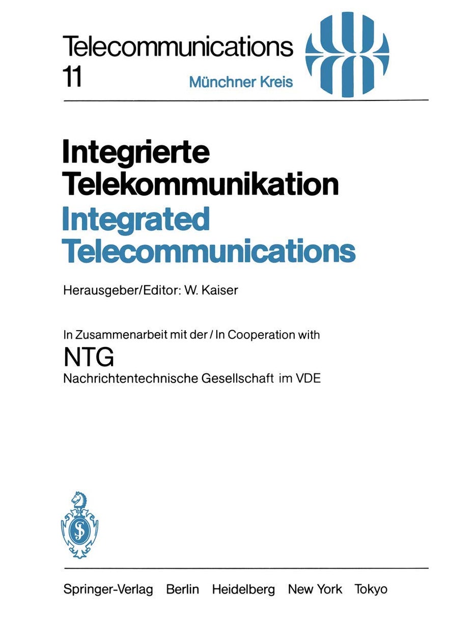 Integrierte Telekommunikation / Integrated Telecommunications: Vorträge des vom 5.-7. November 1984 in München abgehaltenen Kongresses / Proceedings of a Congress Held in Munich, November 5-7, 1984 