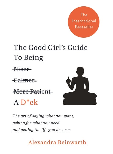 Good Girl's Guide To Being A D*ck 