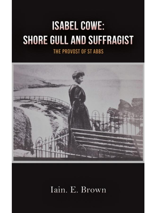 Isabel Cowe: Shore Gull and Suffragist : The Provost of St Abbs 