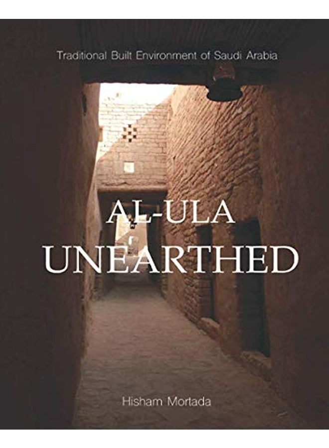 Traditional Built Environment Of Saudi Arabia Alula Unearthed