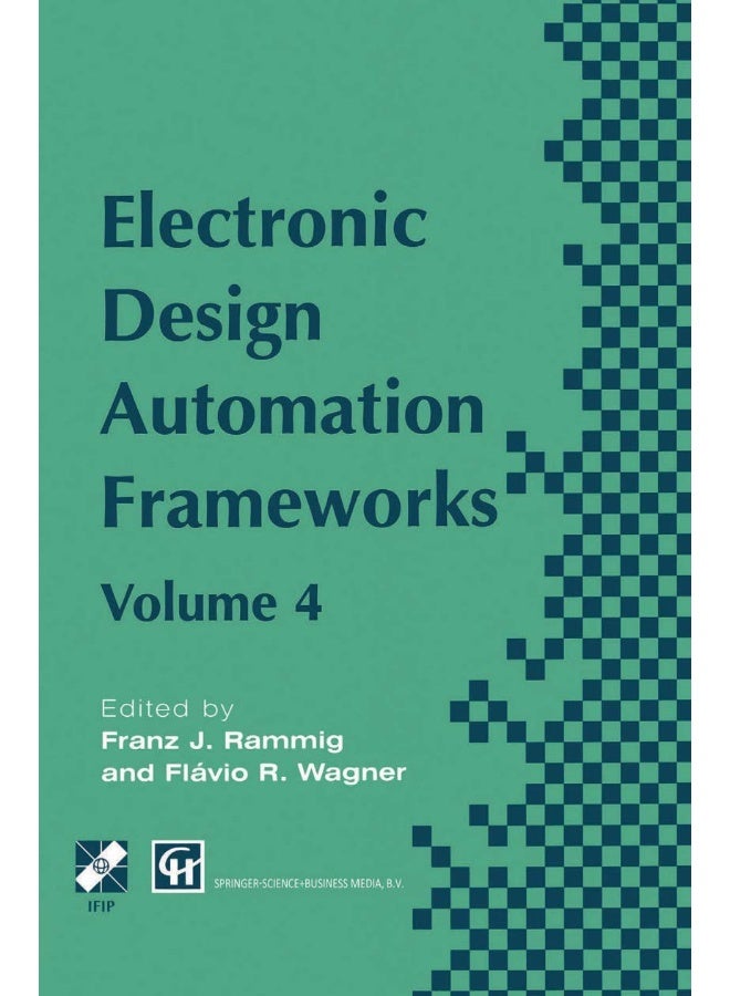 Electronic Design Automation Frameworks: Proceedings of the Fourth International Ifip Wg 10.5 Working Conference on Electronic Design Automation Frame 