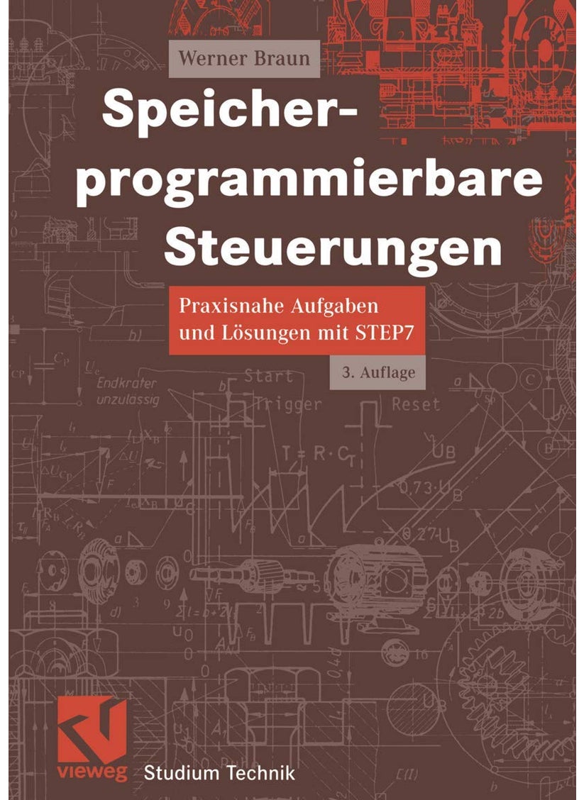 Speicherprogrammierbare Steuerungen: Praxisnahe Aufgaben und Lösungen mit STEP 7 