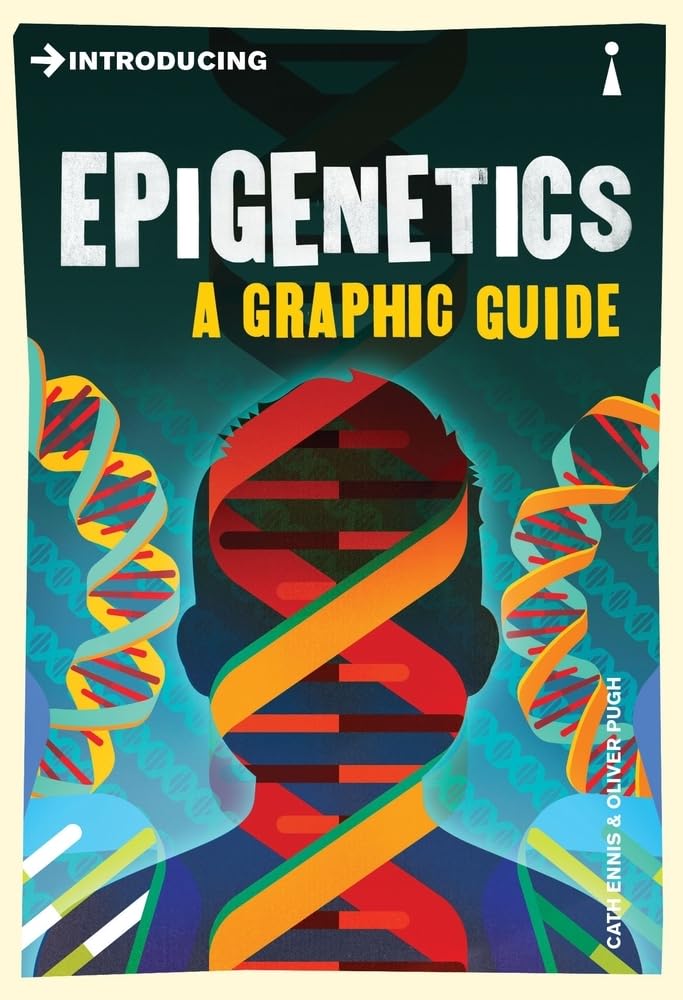 Introducing Epigenetics: A Graphic Guide 
