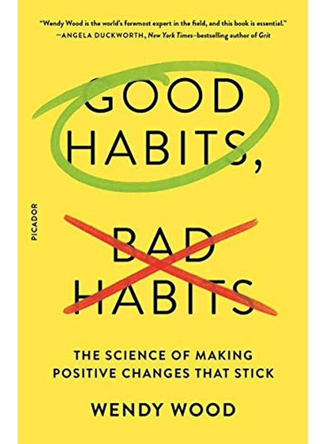 Good Habits, Bad Habits: The Science of Making Positive Changes That Stick 