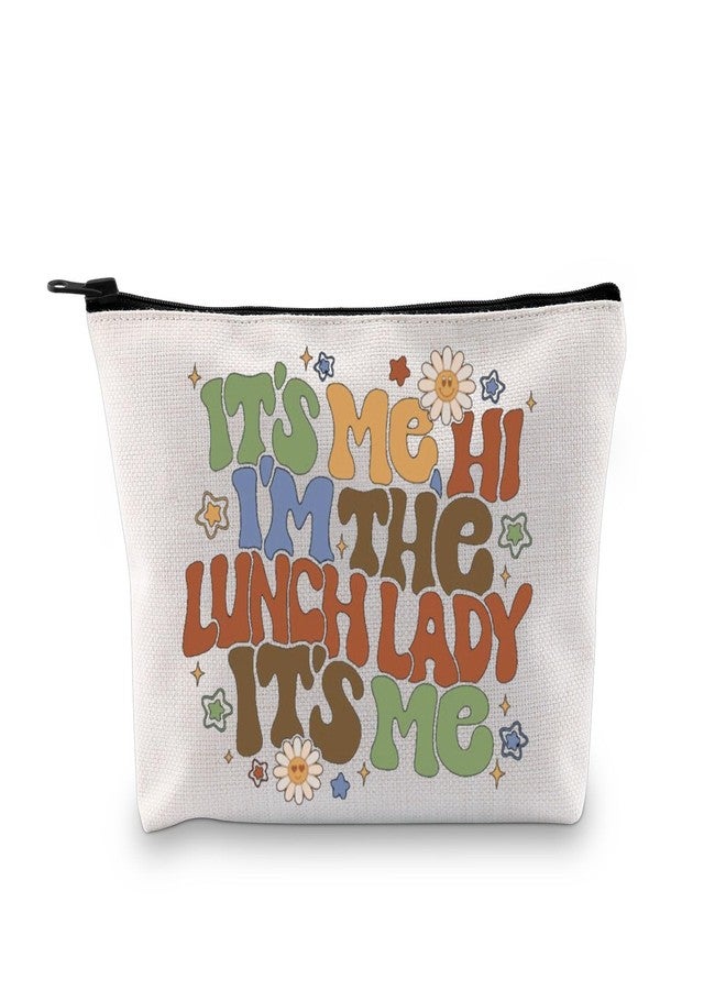 GJTIM Lunch Lady Gift Cafeteria Staff Gift It'S Me Hi I'M The Lunch Lady IT'S ME Zipper Pouch Makeup Bag Gift for Cafeteria Worker (I’m Lunch Lady Bag) - Image 1