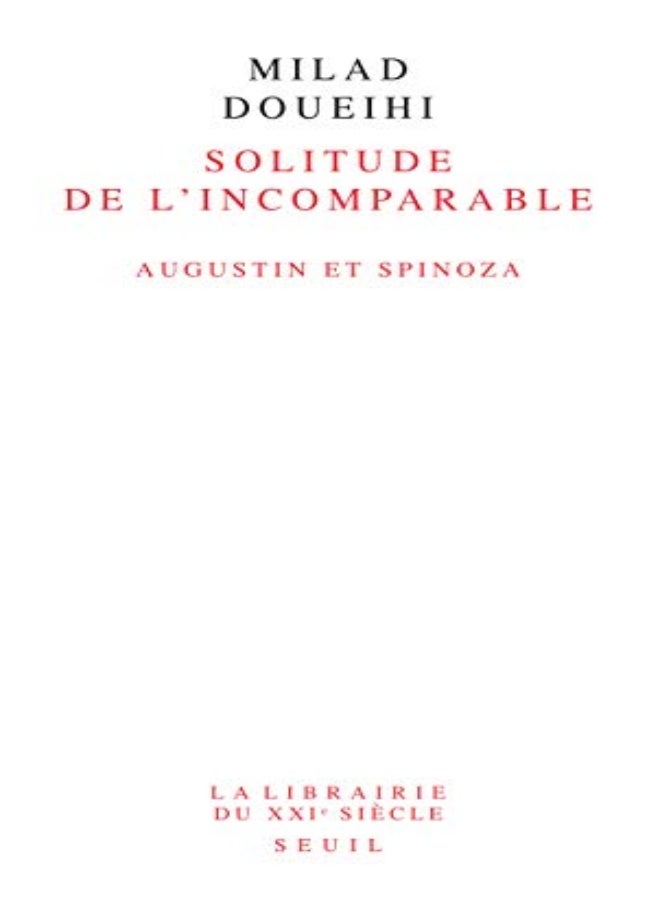 La solitude de l'incomparable : Augustin et Spinoza