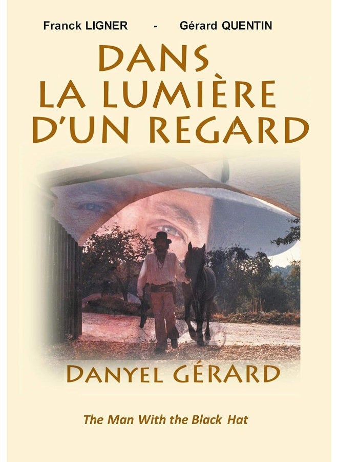 Dans la Lumière d'un Regard: DANYEL GERARD The Man With the Black Hat 