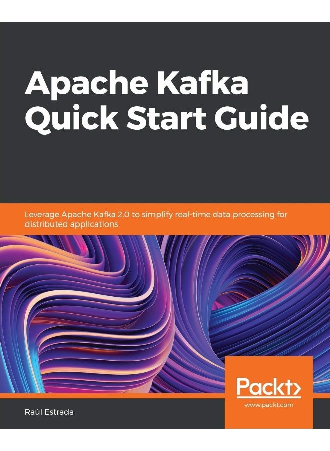 Apache Kafka Quick Start Guide
