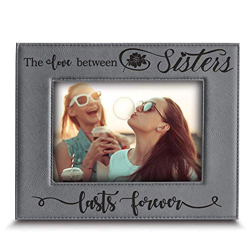 BELLA BUSTA The Love Between Sisters Lasts Forever-Birthday, Christmas gift for Sister-Engraved Leather Picture Frame (4 x 6 Horizontal) - Image 1