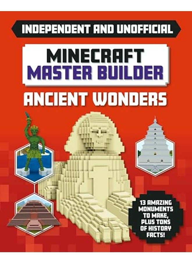 Master Builder  Minecraft Ancient Wonders Independent And Unofficial A Stepbystep Guide To Build 