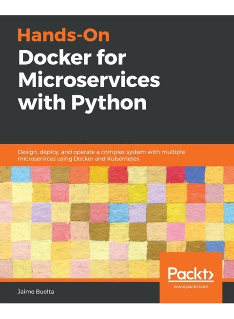 Hands-On Docker for Microservices with Python