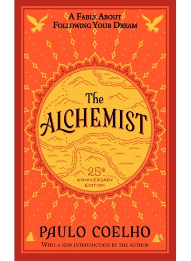 The Alchemist 25th Anniversary A Fable About Following Your Dream - Paperback