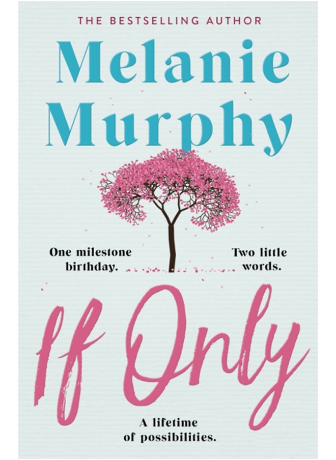 If Only : One milestone birthday, two little words, a lifetime of possibilities 