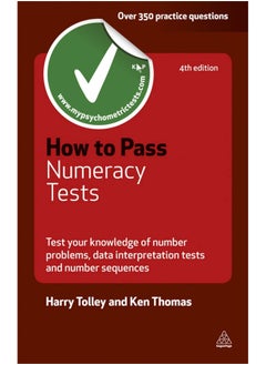 Kogan Page How to Pass Numeracy Tests: Test Your Knowledge of Number Problems, Data Interpretation Tests and Number Sequences 