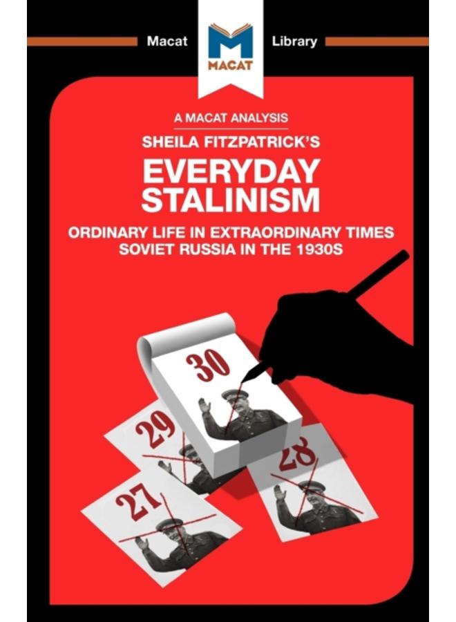 An Analysis of Sheila Fitzpatrick's Everyday Stalinism : Ordinary Life in Extraordinary Times: Soviet Russia in the 1930s 