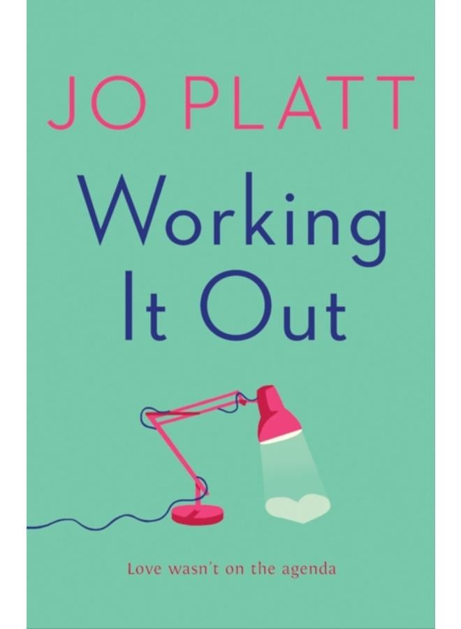 Working It Out : The most unforgettable and funny romance of the year