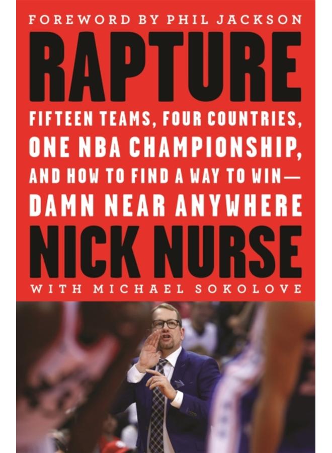 Rapture : Fifteen Teams, Four Countries, One NBA Championship, and How to Find a Way to Win -- Damn Near Anywhere 