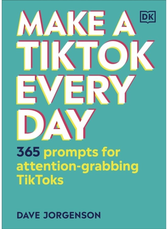 Make a TikTok Every Day 365 Prompts for Attention Grabbing TikToks - Hardback