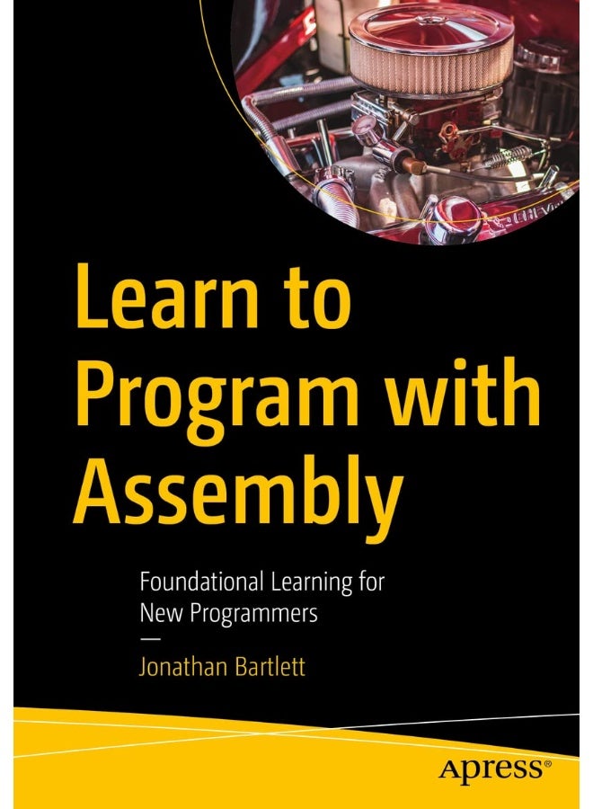 Learn to Program with Assembly: Foundational Learning for New Programmers