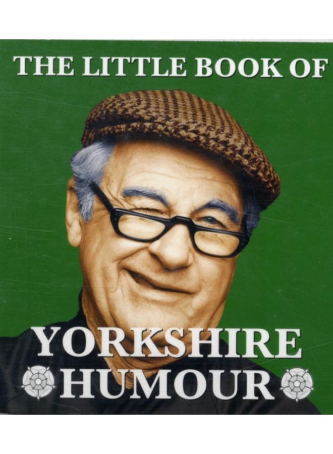 The Little Book of Yorkshire Humour