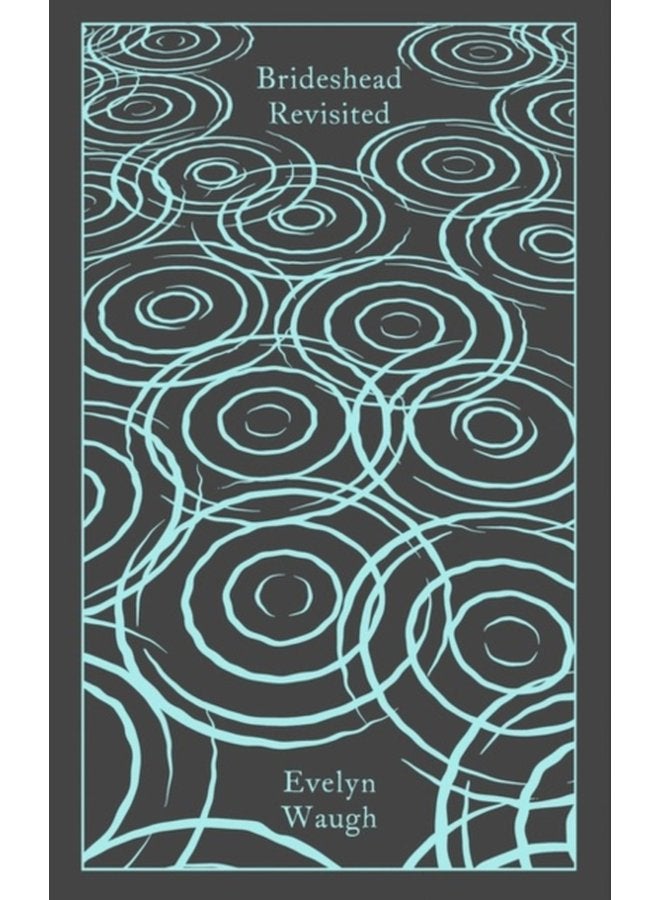 Brideshead Revisited The Sacred and Profane Memories of Captain Charles Ryder - Hardback