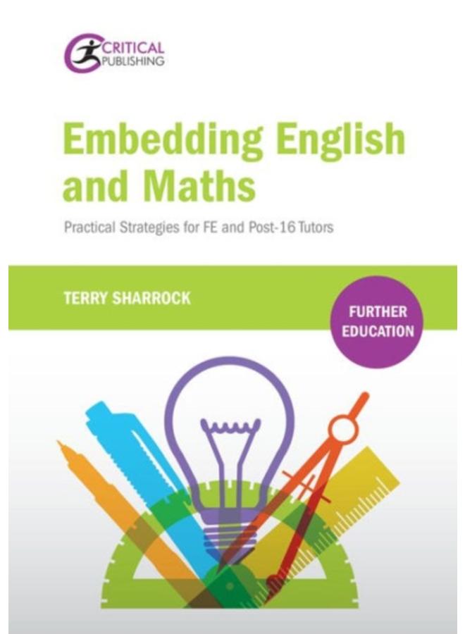 Embedding English and Maths : Practical Strategies for FE and Post-16 Tutors